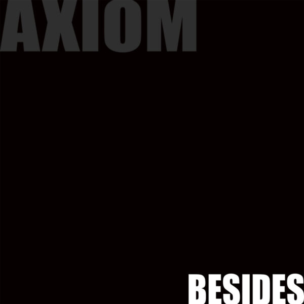 AXIOM - Besides
